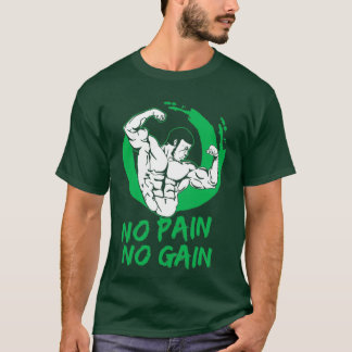 No pain no gain (4) T-Shirt