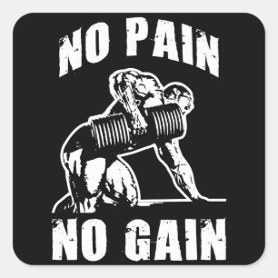 NO PAIN NO GAIN. Bodybuilding Workout Motivational Square Sticker