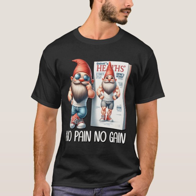 No Pain No Gain Funny Body Building Gnome For Fitn T-Shirt (Front)
