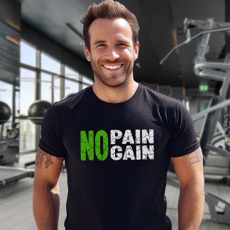 No Pain, No Gain, Gym, Fitness T-Shirt