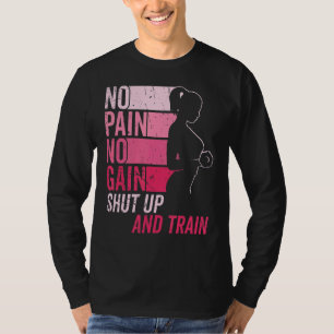 No Pain No Gain Gym Workout & Fitness Training Wom T-Shirt