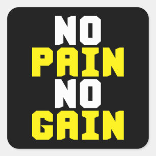 No Pain, No Gain - Gym Workout Motivational Square Sticker