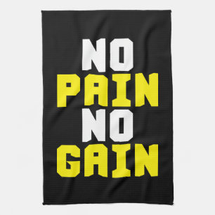 No Pain, No Gain - Gym Workout Motivational Tea Towel