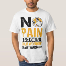No Pain No Gain Gym Workout Quote Men T-Shirt