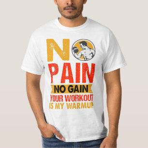 No Pain No Gain Gym Workout Quote Men T-Shirt