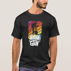 No Pain No Gain Indoor Cycling Class  1 T-Shirt