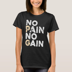 No Pain No Gain Men Women Bodybuilding Workout Fit T-Shirt