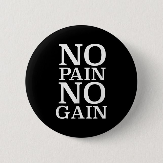 No Pain No Gain Motivation  6 Cm Round Badge (Front)