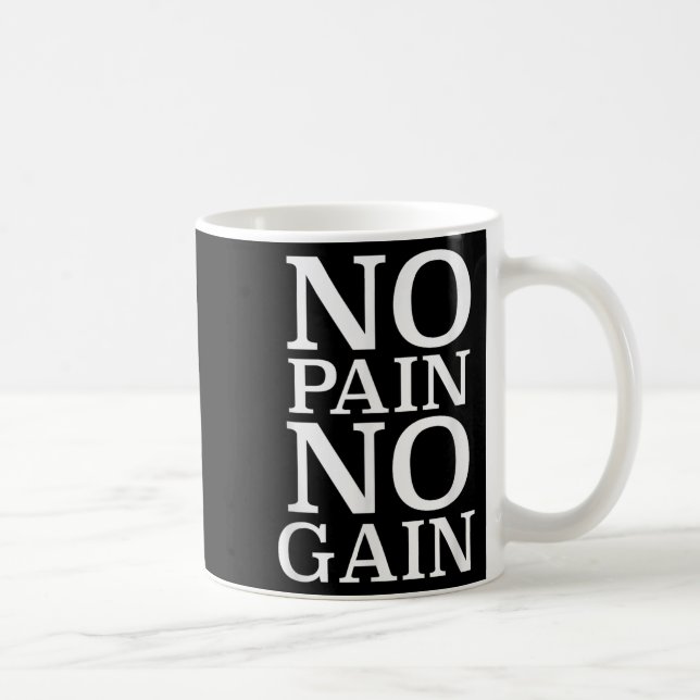 No Pain No Gain Motivation  Coffee Mug (Right)
