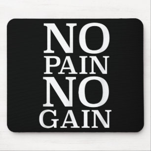 No Pain No Gain Motivation Mouse Mat