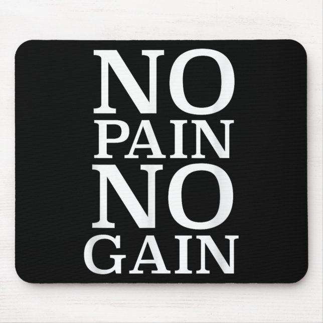No Pain No Gain Motivation  Mouse Mat (Front)