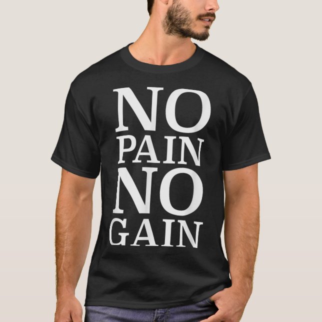 No Pain No Gain Motivation  T-Shirt (Front)