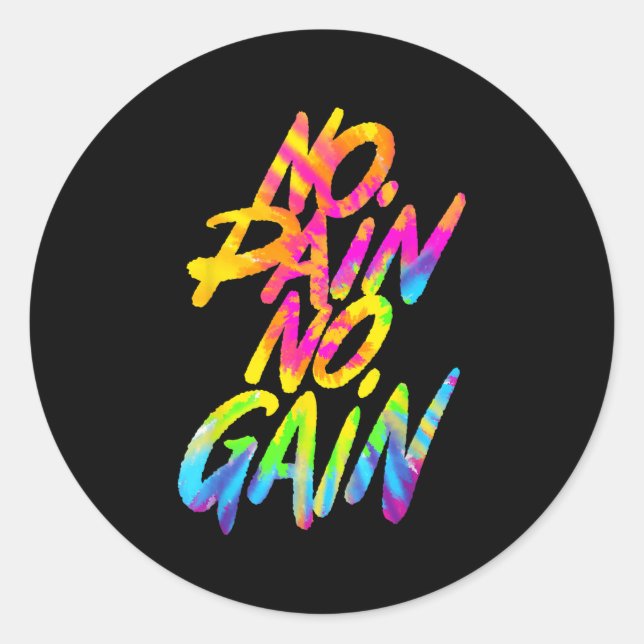 No Pain No Gain Motivational Gym Humor Tie Dye Wei Classic Round Sticker (Front)