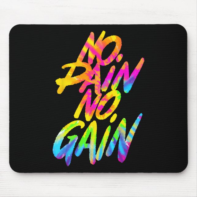 No Pain No Gain Motivational Gym Humour Tie Dye We Mouse Mat (Front)