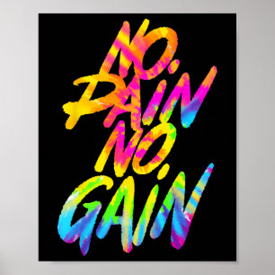 No Pain No Gain Motivational Gym Humour Tie Dye We Poster