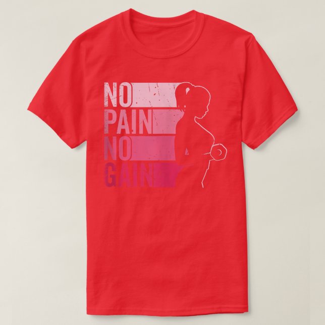 No Pain No Gain Powerlifting Workout Gym Weightlif T-Shirt (Design Front)