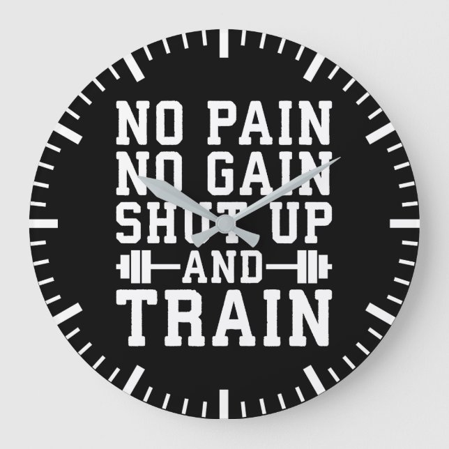 No Pain No Gain, Shut Up And Train - Inspirational Large Clock (Front)