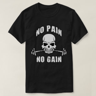No Pain No Gain - Skull and Barbell - Motivational T-Shirt