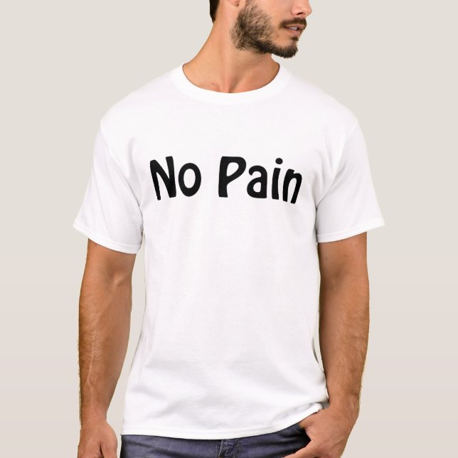 No Pain No Gain T-Shirt (Front)