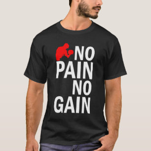 No Pain No Gain T-Shirt