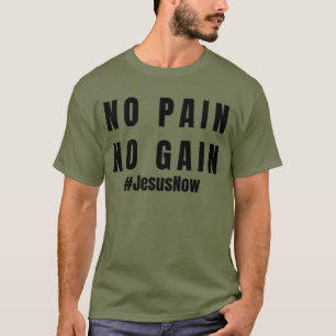 No Pain No Gain T-Shirt
