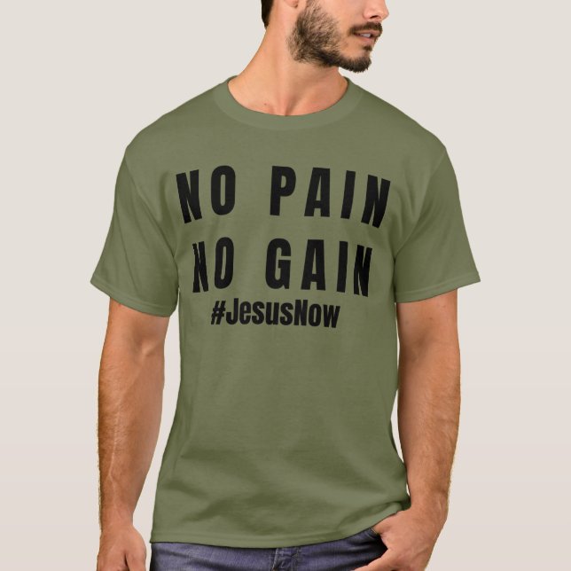 No Pain No Gain  T-Shirt (Front)