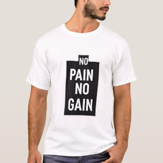 No Pain No Gain T-Shirt