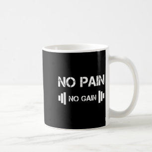 No Pain No Gain Workout Motivation Coffee Mug
