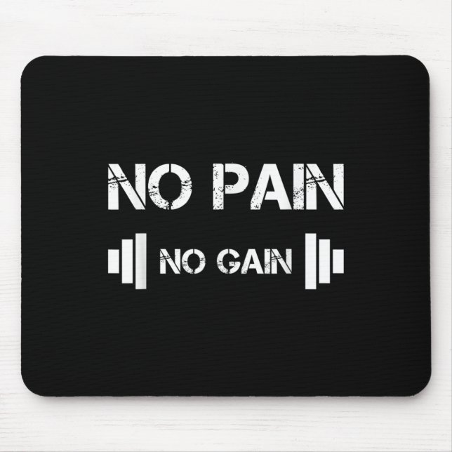 No Pain No Gain Workout Motivation  Mouse Mat (Front)