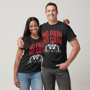 No Pain No Gain Workout T-Shirt