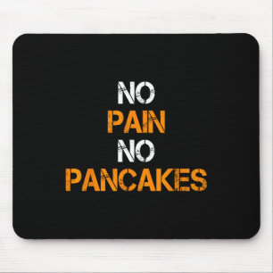 No Pain No Pancakes Gym Workout Fitness Powerlifti Mouse Mat