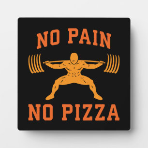 No Pain, No Pizza - Carbs - Funny Workout Novelty Plaque