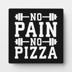 No Pain, No Pizza - Carbs - Funny Workout Novelty Plaque