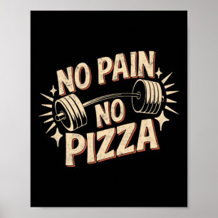 No Pain No Pizza Funny Gym Quote Motivational Work Poster