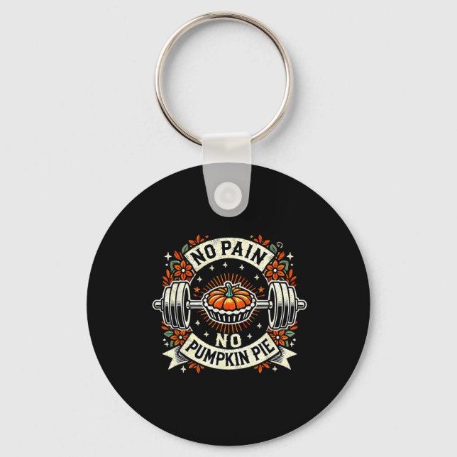 No Pain No Pumpkinpie Barbell Bodybuilding Thanksg Key Ring (Front)