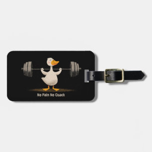 No Pain No Quack – Funny Gym Duck Art Luggage Tag