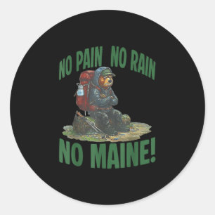 No pain no rain no maine classic round sticker
