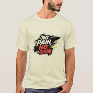 no pain on gain T-Shirt