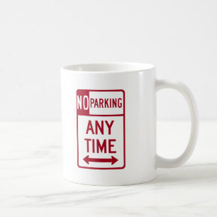 No Parking Any Time Road Sign Coffee Mug