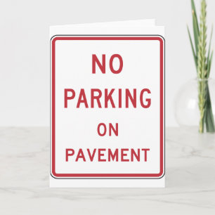 No Parking on Pavement Traffic Warning Sign  Card