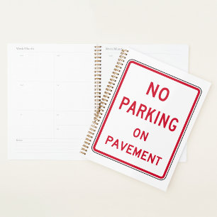 No Parking on Pavement Traffic Warning Sign  Planner