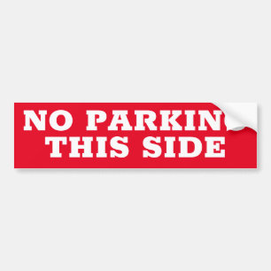 NO PARKING THIS SIDE sign/sticker Bumper Sticker