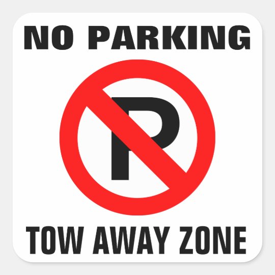 No Parking Tow Away Zone Sign Square Sticker Zazzle Co Uk No Parking Tow Away Zone Sign Square Sticker Zazzle Co Uk