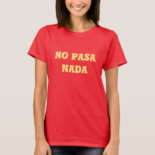 No Pasa Nada Women's Basic T-Shirt