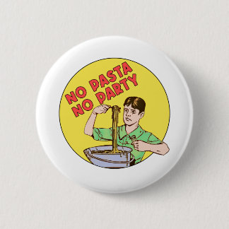 No Pasta No Party 6 Cm Round Badge
