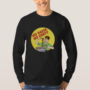 No Pasta No Party T-Shirt