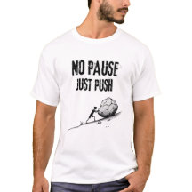 No Pause Just Push – Motivational Quote Design