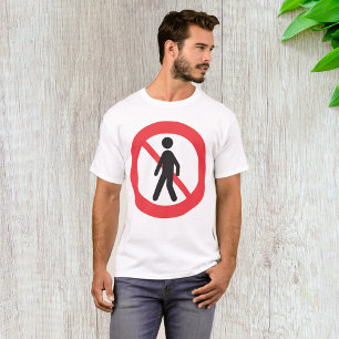 No Pedestrians Road Sign T-Shirt