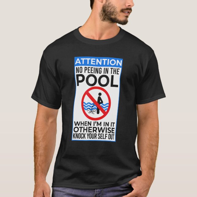 No Peeing I Pee In The Pool Sarcastic Swim Swimmer T-Shirt (Front)