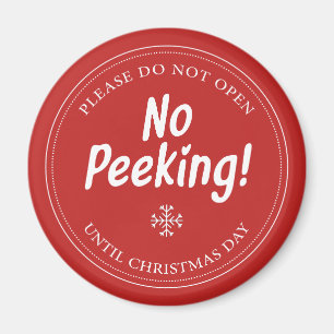 No Peeking! - Please Do Not Open Until Christmas Magnet